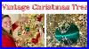 Decorating A Vintage Christmas Tree Vintage Christmas Decorations 2022 Decorate With Me